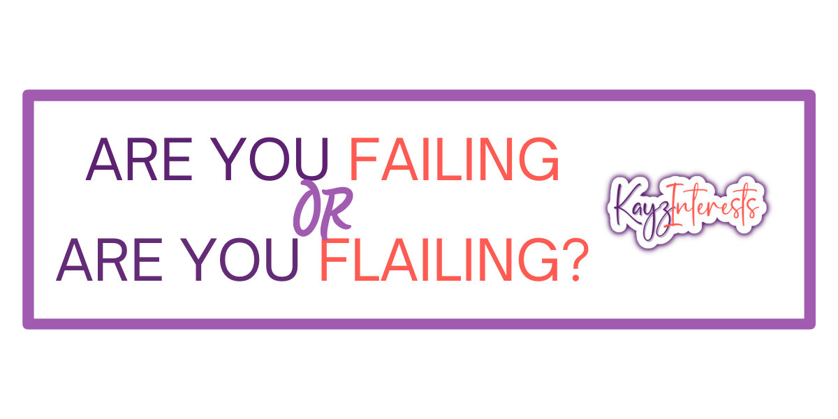 KayzInterests Failing or Flailing blog featured image